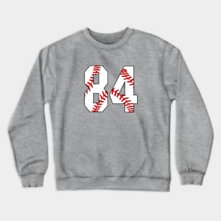 Baseball Number 84 #84 Baseball Shirt Jersey Favorite Player Biggest Fan Crewneck Sweatshirt